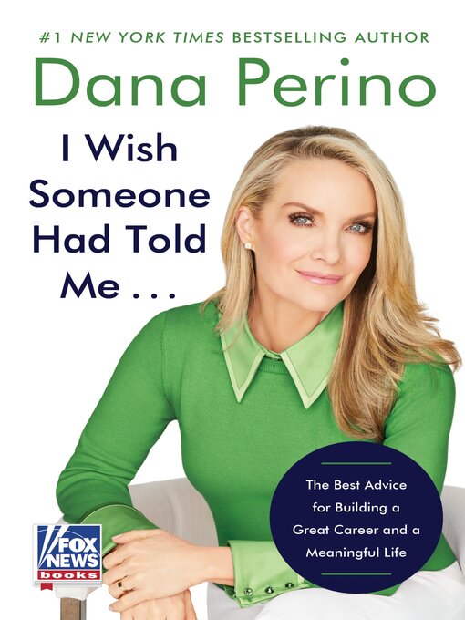 Title details for I Wish Someone Had Told Me... by Dana Perino - Wait list